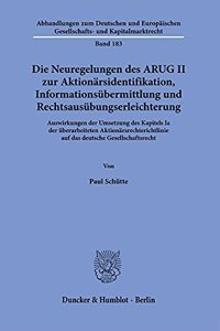 Die Neuregelungen Des Arug II Zur Aktionarsidentifikation, Informationsubermittlung Und Rechtsausubungserleichterung