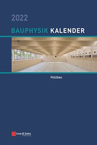 Bauphysik-Kalender 2022 - Schwerpunkt: Holzbau