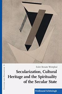 Secularization, Cultural Heritage and the Spirituality of the Secular State