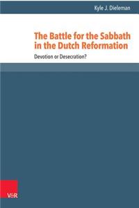 The Battle for the Sabbath in the Dutch Reformation