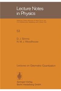 Lectures on Geometric Quantization