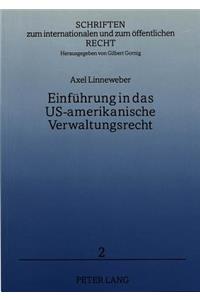 Einfuehrung in das US-amerikanische Verwaltungsrecht