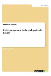 Risikomanagement im Bereich politischer Risiken