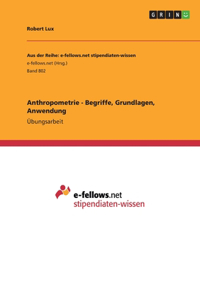 Anthropometrie - Begriffe, Grundlagen, Anwendung