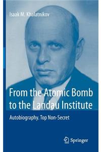 From the Atomic Bomb to the Landau Institute