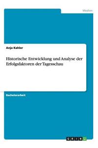 Historische Entwicklung und Analyse der Erfolgsfaktoren der Tagesschau