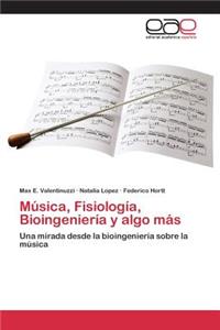 Música, Fisiología, Bioingeniería y algo más