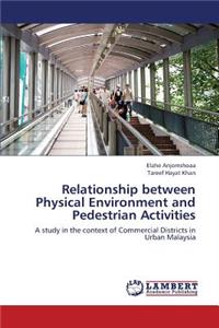 Relationship Between Physical Environment and Pedestrian Activities