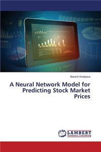 Neural Network Model for Predicting Stock Market Prices