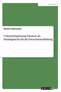 Unterrichtsplanung Deutsch als Fremdsprache für die Erwachsenenbildung