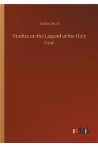 Studies on the Legend of the Holy Grail