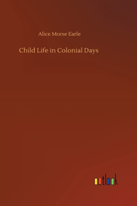 Child Life in Colonial Days