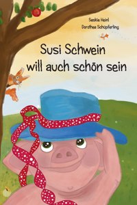 Susi Schwein will auch schön sein