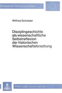 Disziplingeschichte als wissenschaftliche Selbstreflexion der historischen Wissenschaftsforschung