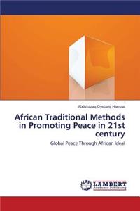 African Traditional Methods in Promoting Peace in 21st century