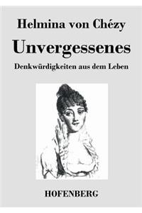 Unvergessenes. Denkwürdigkeiten aus dem Leben