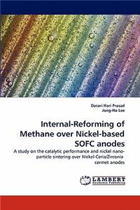 Internal-Reforming of Methane Over Nickel-Based Sofc Anodes