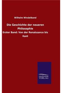 Die Geschichte der neueren Philosophie