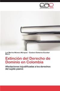 Extinción del Derecho de Dominio en Colombia