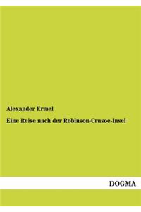 Eine Reise nach der Robinson-Crusoe-Insel