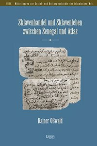 Sklavenhandel Und Sklavenleben Zwischen Senegal Und Atlas