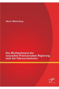 Das Machtpotenzial der russischen Provisorischen Regierung nach der Februarrevolution