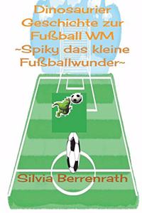 Spiky das kleine Fussballwunder