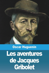 Les aventures de Jacques Gribolet