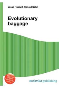 Evolutionary Baggage