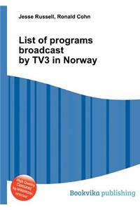 List of Programs Broadcast by Tv3 in Norway