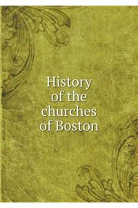 History of the Churches of Boston