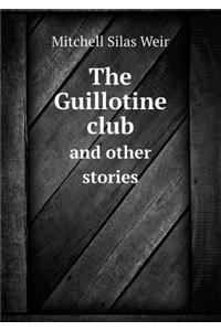 The Guillotine Club and Other Stories