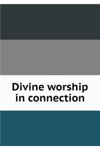 Divine worship in connection
