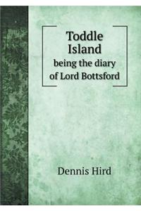 Toddle Island Being the Diary of Lord Bottsford