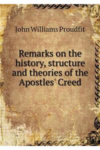 Remarks on the History, Structure and Theories of the Apostles' Creed