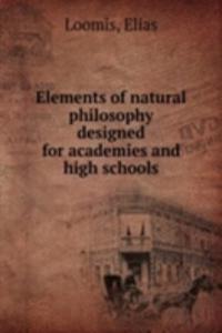 ELEMENTS OF NATURAL PHILOSOPHY DESIGNED