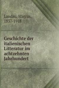Geschichte der italienischen Litteratur im achtzehnten Jahrhundert