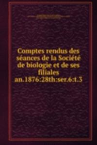 Comptes rendus des seances de la Societe de biologie et de ses filiales