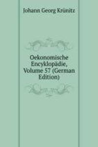 Oekonomische Encyklopadie, Volume 57 (German Edition)