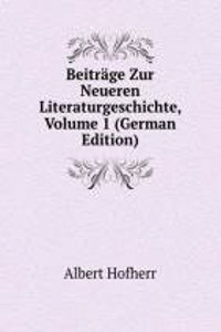 Beitrage Zur Neueren Literaturgeschichte, Volume 1 (German Edition)