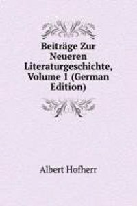Beitrage Zur Neueren Literaturgeschichte, Volume 1 (German Edition)