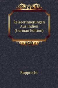 Reiseerinnerungen Aus Indien (German Edition)