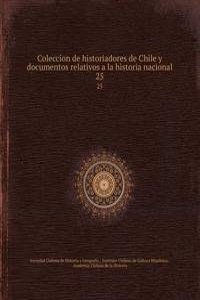 Coleccion de historiadores de Chile y documentos relativos a la historia nacional