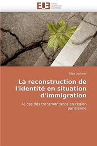 La Reconstruction de L''Identite En Situation D''Immigration