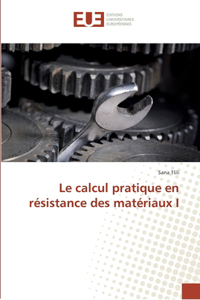 Le calcul pratique en résistance des matériaux I