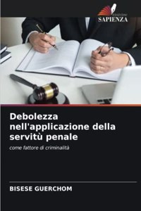 Debolezza nell'applicazione della servitù penale