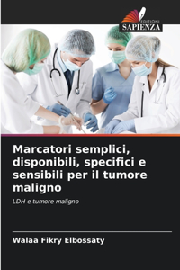 Marcatori semplici, disponibili, specifici e sensibili per il tumore maligno