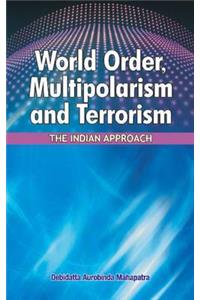 World Order, Multipolarism & Terrorism