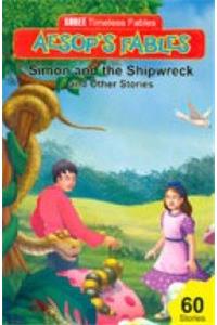 Timeless Aesops Fables- Simon & Shipwreck and other stories