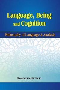 Language, Being and Cognition: Philosophy of Language & Analysis